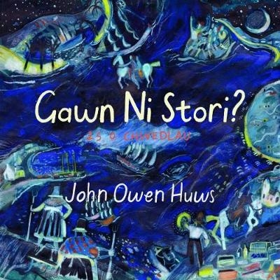 Gawn Ni Stori? - John Owen Huws