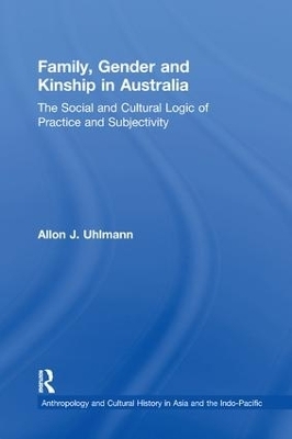 Family, Gender and Kinship in Australia - Allon J. Uhlmann