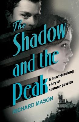 The Shadow and the Peak - Richard Mason