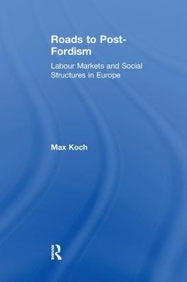 Roads to Post-Fordism - Max Koch