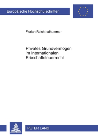 Privates Grundvermögen im Internationalen Erbschaftsteuerrecht