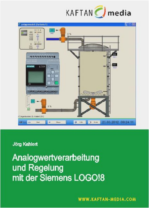Analogwertverarbeitung und Regelung mit der Siemens LOGO! - J&ouml;rg Kahlert, J&uuml;rgen Kaftan
