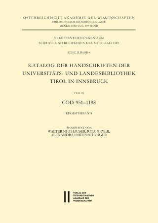 Katalog der Handschriften der Universitäts- und Landesbibliothek Tirol in Innsbruck. Teil 10: Cod. 951–1198