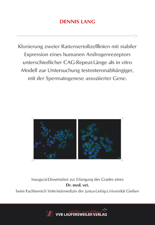 Klonierung zweier Rattensertolizelllinien mit stabiler Expression eines humanen Androgenrezeptors unterschiedlicher CAG-Repeat-Länge als in vitro Modell zur Untersuchung testosteronabhängiger, mit der Spermatogenese assoziierter Gene.