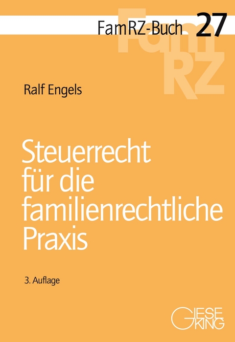 Steuerrecht f&uuml;r die familienrechtliche Praxis - Ralf Engels