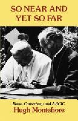 So Near and Yet So Far - Hugh Montefiore