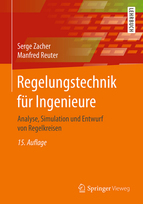 Regelungstechnik für Ingenieure - Serge Zacher, Manfred Reuter