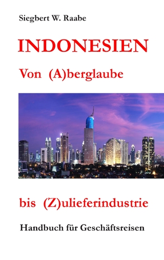 Indonesien Von (A) berglaube bis (Z) ulieferindustrie