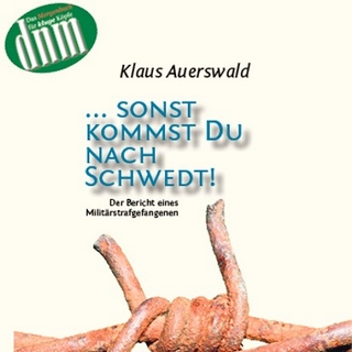 ... sonst kommst Du nach Schwedt!