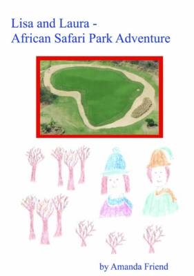 Lisa and Laura; African Safari Park Adventure