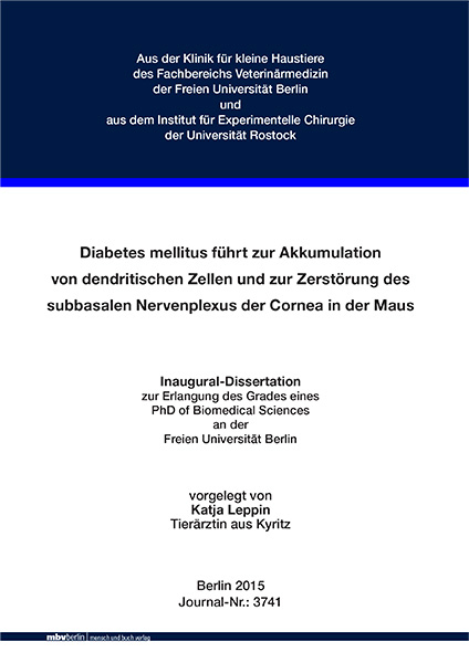 Diabetes mellitus f&uuml;hrt zur Akkumulation von dendritischen Zellen und zur Zerst&ouml;rung des subbasalen Nervenplexus der Cornea in der Maus - Katja Leppin