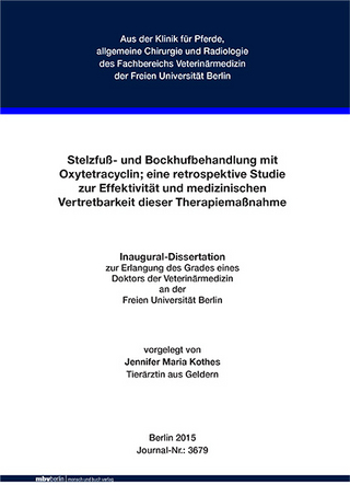 Stelzfuß- und Bockhufbehandlung mit Oxytetracyclin; eine retrospektive Studie zur Effektivität und medizinischen Vertretbarkeit dieser Therapiemaßnahme