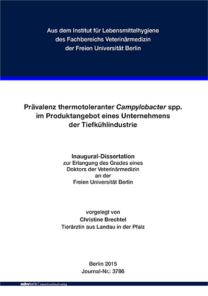 Pr&auml;valenz thermotoleranter Campylobacter spp. im Produktangebot eines Unternehmens der Tiefk&uuml;hlindustrie - Christine Brechtel