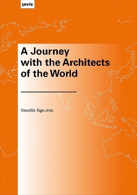 A Journey with the Architects of the World - Vassilis Sgoutas