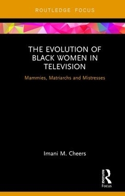 The Evolution of Black Women in Television - Imani M. Cheers