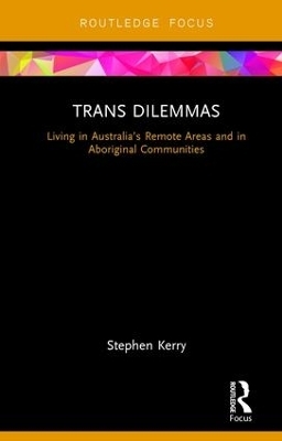 Trans Dilemmas - Stephen Kerry