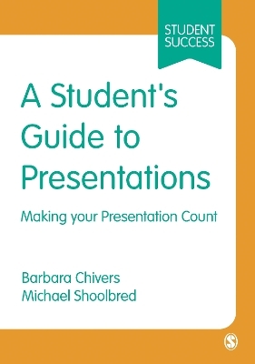A Student&prime;s Guide to Presentations - Barbara Chivers, Michael Shoolbred