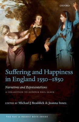 Suffering and Happiness in England 1550-1850: Narratives and Representations - 