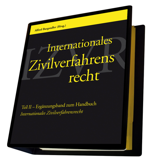 Internationales Zivilverfahrensrecht - Beate Anzinger, Bettina Christian, Peter Barth, Dietmar Czernich, Lydia Fuchs, Johann H&ouml;llwerth, Rudolf C. Keppelm&uuml;ller, Georg E. Kodek, Peter G. Mayr, Christian Mosser, Petra Peer, Matthias Potyka, Werner Ritzberger, Mary-Rose McGuire