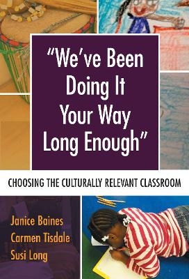 We've Been Doing It Your Way Long Enough - Janice Baines, Carmen Tisdale, Susi Long
