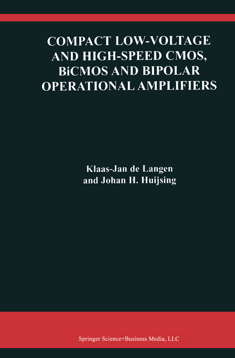 Compact Low-Voltage and High-Speed CMOS, BiCMOS and Bipolar Operational Amplifiers - Klaas-Jan De Langen, Johan Huijsing