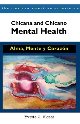 Chicana and Chicano Mental Health - Yvette G. Flores