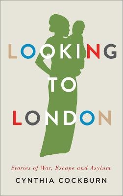 Looking to London - Cynthia Cockburn