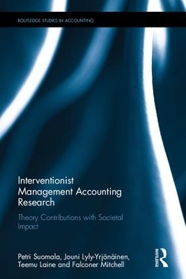 Interventionist Management Accounting Research - Petri Suomala, Jouni Lyly-Yrj&auml;n&auml;inen, Teemu Laine, Falconer Mitchell