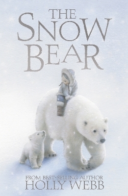 The Snow Bear - Holly Webb