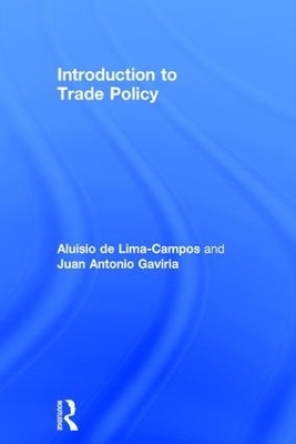 Introduction to Trade Policy - Aluisio Lima-Campos, Juan Gaviria