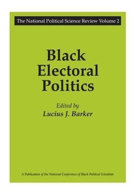 Black Electoral Politics - Lucius J. Barker