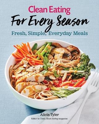 Clean Eating For Every Season - Alicia Tyler
