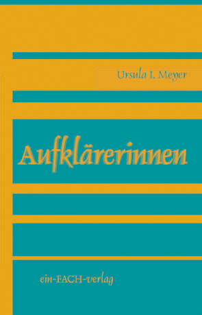 Aufkl&auml;rerinnen - Ursula I Meyer