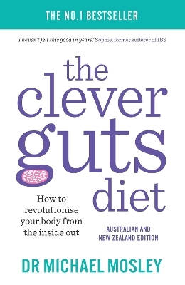 The Clever Guts Diet - Dr Dr Michael Mosley