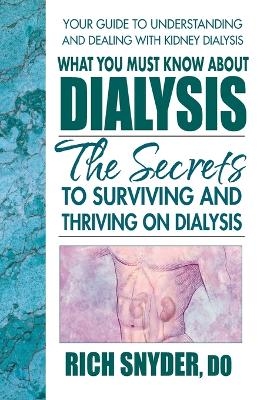What You Must Know About Dialysis - Rich Snyder