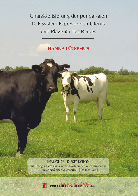 Charakterisierung der peripartalen IGF-System-Expression in Uterus und Plazenta des Rindes - Hanna L&uuml;tkehus