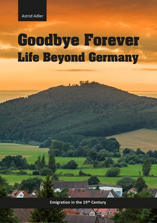 Goodbye Forever - Life Beyond Germany