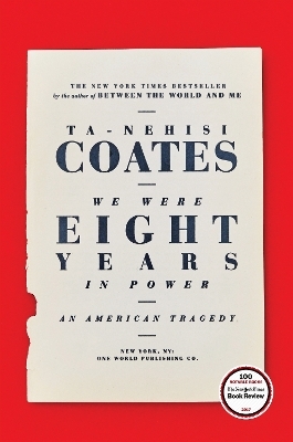 We Were Eight Years in Power - Ta-Nehisi Coates