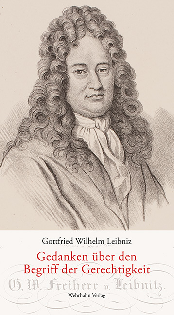 Gedanken über den Begriff der Gerechtigkeit - Gottfried Wilhelm Leibniz
