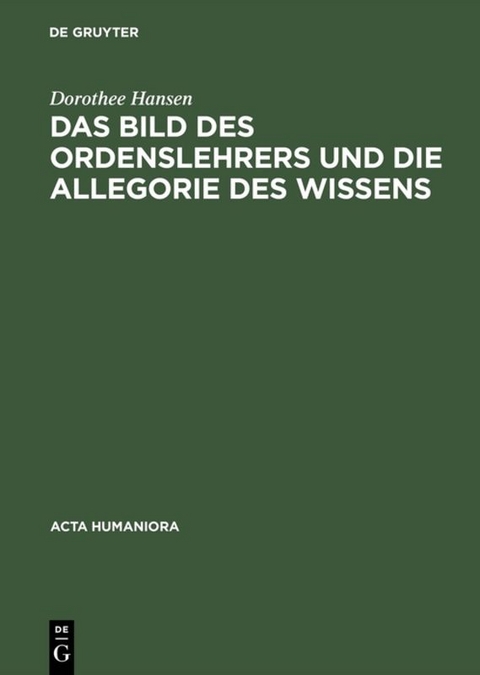 Das Bild des Ordenslehrers und die Allegorie des Wissens - Dorothee Hansen