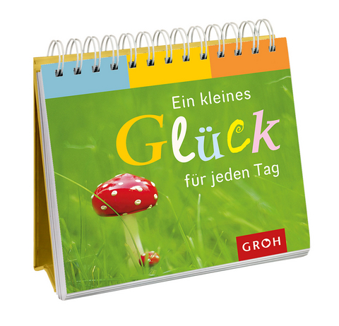 Ein kleines Gl&uuml;ck f&uuml;r jeden Tag - 