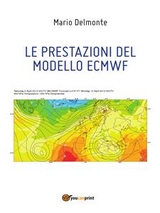 Le prestazioni del modello ECMWF - Mario Delmonte