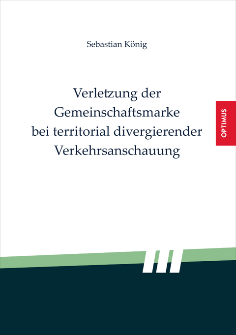 Verletzung der Gemeinschaftsmarke bei territorial divergierender Verkehrsanschauung - Sebastian K&ouml;nig
