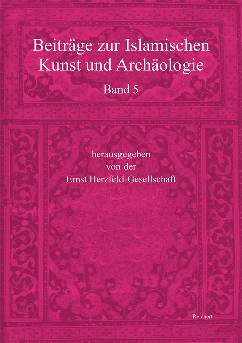 Beitr&auml;ge zur Islamischen Kunst und Arch&auml;ologie - 