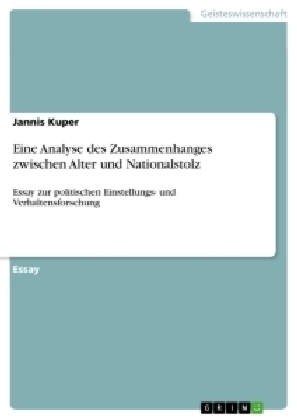 Eine Analyse des Zusammenhanges zwischen Alter und Nationalstolz - Jannis Kuper