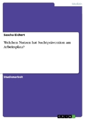 Welchen Nutzen hat Suchtpr&Atilde;&curren;vention am Arbeitsplatz? - Sascha Eichert