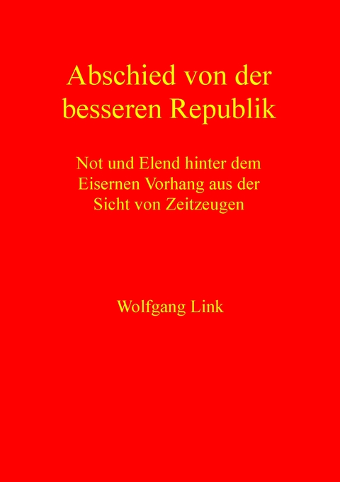 Abschied von der besseren Republik - Wolfgang Link