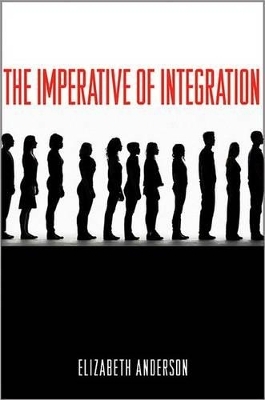 The Imperative of Integration - Elizabeth Anderson