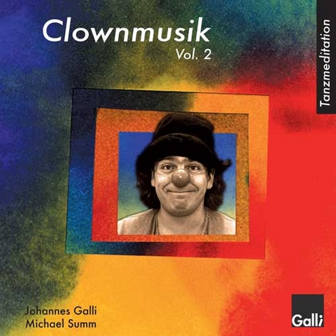 Tanzmeditation Clownmusik Vol. 2 - Johannes Galli