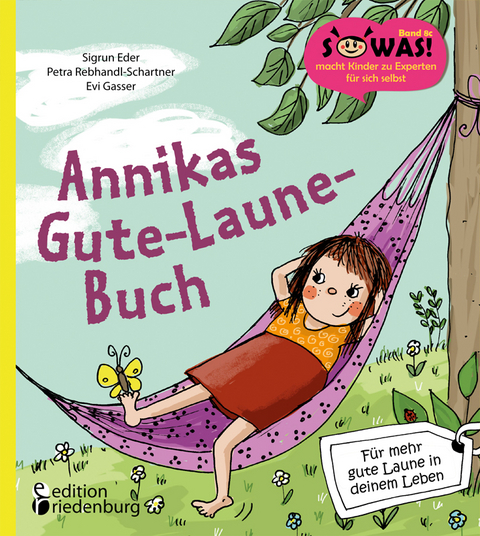 Annikas Gute-Laune-Buch - F&uuml;r mehr gute Laune in deinem Leben - Sigrun Eder, Petra Rebhandl-Schartner